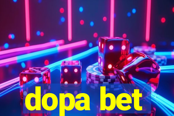 dopa bet